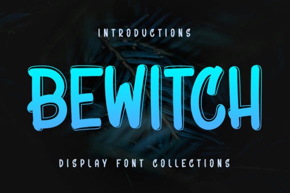 Bewitch: A Display Font That Charms Campaigns with Personality